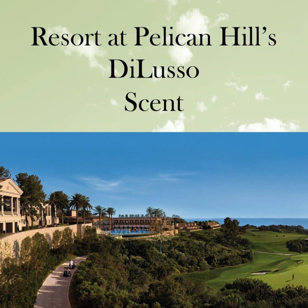 Resort at Pelican Hill's Scent